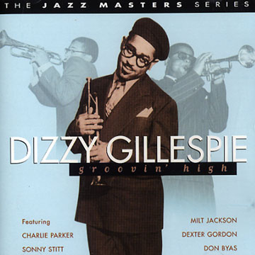 Groovin' high,Dizzy Gillespie
