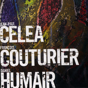 Celea / Couturier / Humair,Jean-paul Celea , François Couturier , Daniel Humair