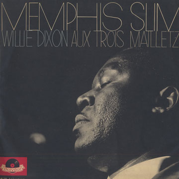 aux Trois Mailletz,Willie Dixon , Memphis Slim
