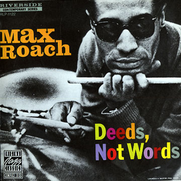 deeds, not words,Max Roach
