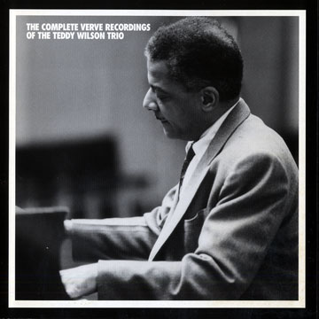 The complete Verve recordings of the Teddy Wilson trio,Teddy Wilson