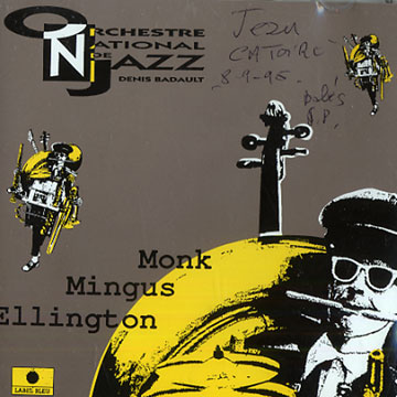 Monk Mingus Ellington,Denis Badault ,  Orchestre National De Jazz