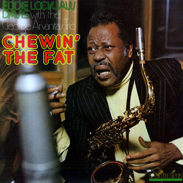 Chewin' the fat,Eddie 'lockjaw' Davis