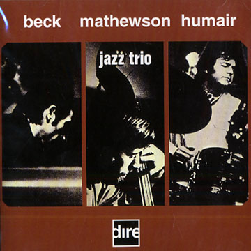 jazz trio,Gordon Beck , Daniel Humair , Ron Mathewson