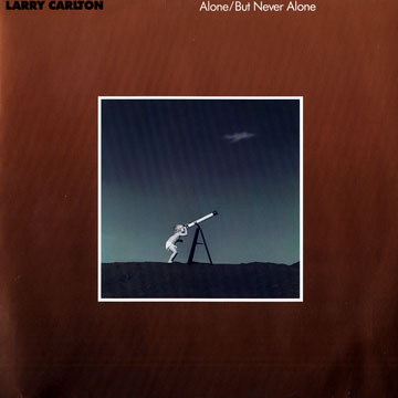 Alone / but never alone,Larry Carlton