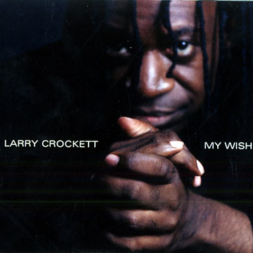My wish,Larry Crockett