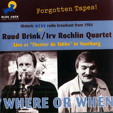 where or when,Ruud Brink , Irv Rochlin