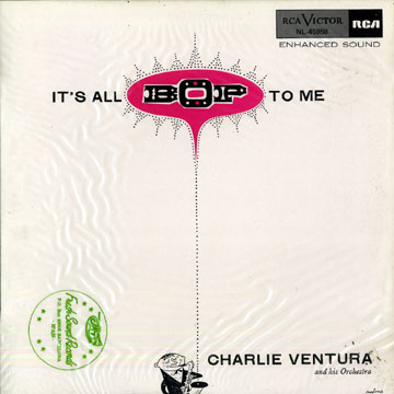It's all bop to me,Charlie Ventura