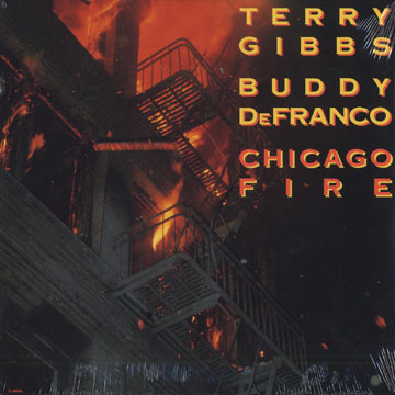 Chicago fire,Buddy DeFranco , Terry Gibbs