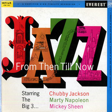 Jazz from then till now,Chubby Jackson , Marty Napoleon , Mickey Sheen