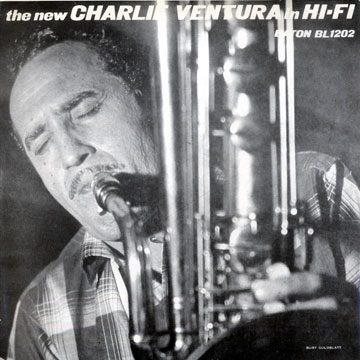 The new Charlie Ventura in hi-fi,Charlie Ventura