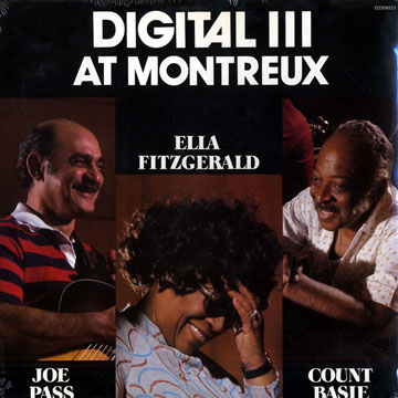 Digital III at Montreux,Count Basie , Ella Fitzgerald , Joe Pass