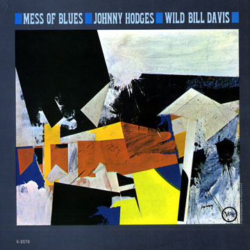 Mess of blues,Wild Bill Davis , Johnny Hodges