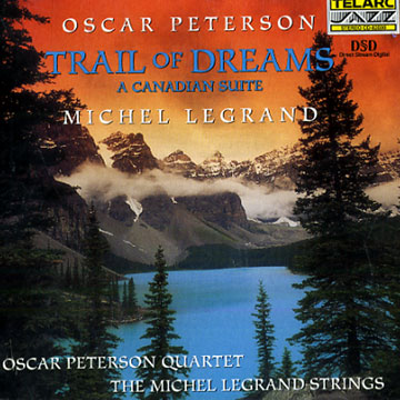 Trail of Dreams-  A Canadian Suite,Michel Legrand , Oscar Peterson