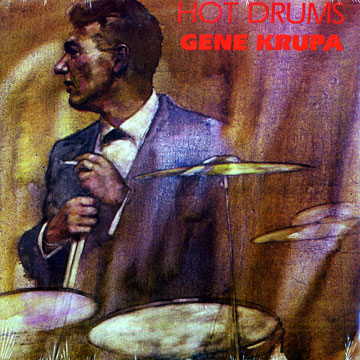 Hot drums,Gene Krupa