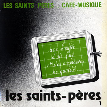Les saints- pres/Caf- musique,Raymond Boni , Toure Kunda , Didier Roussin , Patrick Saussois