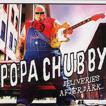 Deliveries after dark,Popa Chubby