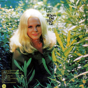 Where did they go,Peggy Lee