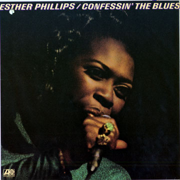 Confessin' the blues,Esther Phillips