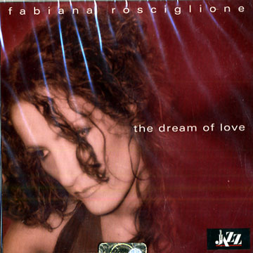The dream of love,Fabiana Rosciglione