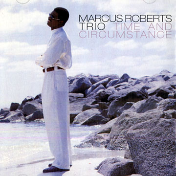 Time and circumstance,Marcus Roberts