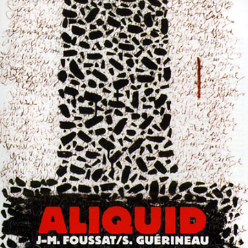 Aliquid,Jean-Marc Foussat , Sylvain Guerineau
