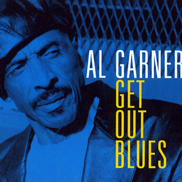 Get out blues,Al Garner