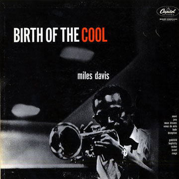 miles davis the birth of cool The first of davis' radical revisions of jazz pulling back the reins on bop's freneticism, davis loosens the music with lyricism and spaciousness (recorded 1949-50. miles davis the birth of cool The first of davis' radical revisions of jazz pulling back the reins on bop's freneticism, davis loosens the music with lyricism and spaciousness (recorded 1949-50.