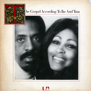 The Gospel according to Ike and Tina,Ike Turner , Tina Turner
