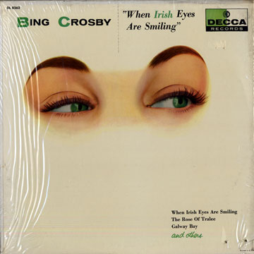 When irish eyes are smiling,Bing Crosby