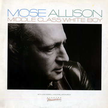 Middle class white boy,Mose Allison