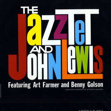 The jazztet and John Lewis,Art Farmer , Benny Golson , John Lewis