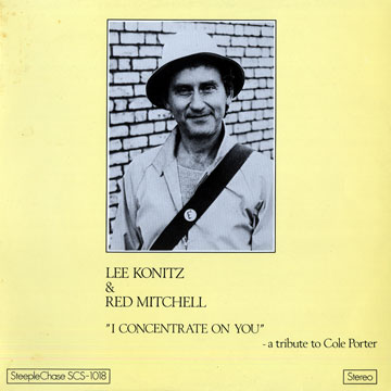 I concentrate on you - a tribute to Cole Porter,Lee Konitz , Red Mitchell