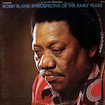 Introspective of the early years,Bobby Bland