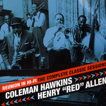Reunion In Hi-Fi : The Complete Classic Sessions ,Coleman Hawkins
