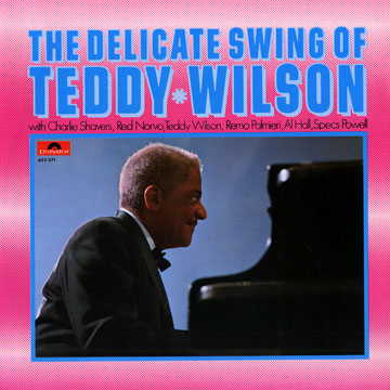 The delicate swing of Teddy Wilson,Teddy Wilson