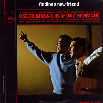 Finding a new friend,Oscar Brown, Jr , Luiz Henrique