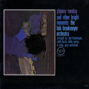 Gloomy sunday and other bright moments,Bob Brookmeyer