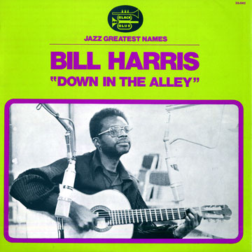 Down in the alley,Bill Harris