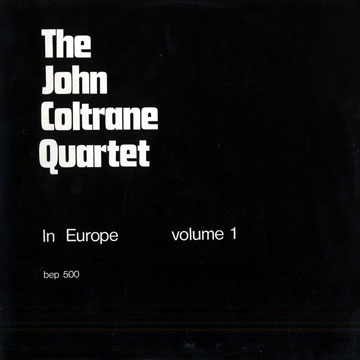 The John Coltrane Quartet in Europe, volume 1,John Coltrane