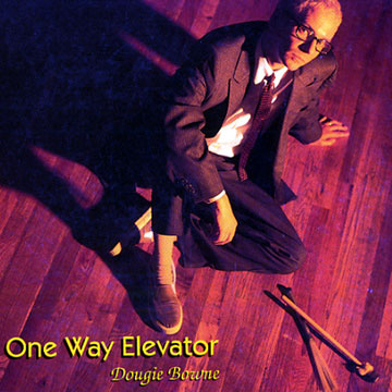 One Way Elevator,Dougie Bowne