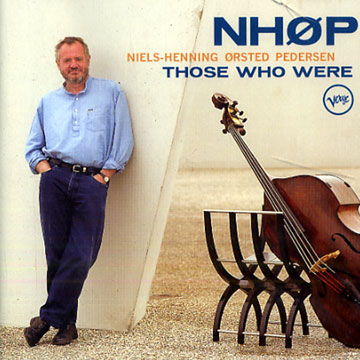 Those who were,Niels-Henning Orsted Pedersen