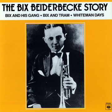 The Bix Beiderbecke story,Bix Beiderbecke