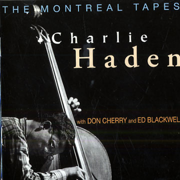 The Montreal Tapes,Charlie Haden
