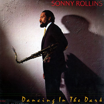 Dancing in the dark,Sonny Rollins