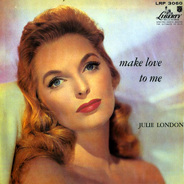 Make Love To Me,Julie London