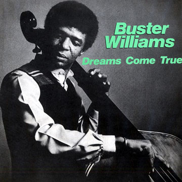 Dreams come true,Buster Williams