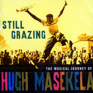 Still grazing,Hugh Masekela