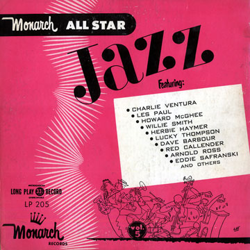 Monarch All Star Jazz volume 5,Dave Barbour , Red Callender , Herbie Haymer , Howard McGhee , Les Paul , Arnold Ross , Eddie Safranski , Willie 'the Lion' Smith , Lucky Thompson , Charlie Ventura