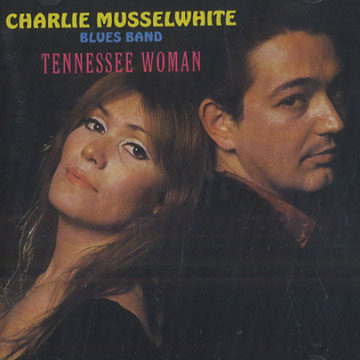 Tennessee Woman,Charlie Musselwhite